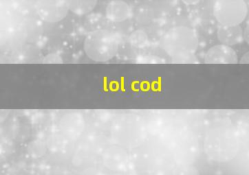 lol cod